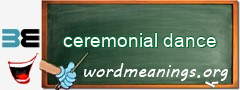 WordMeaning blackboard for ceremonial dance